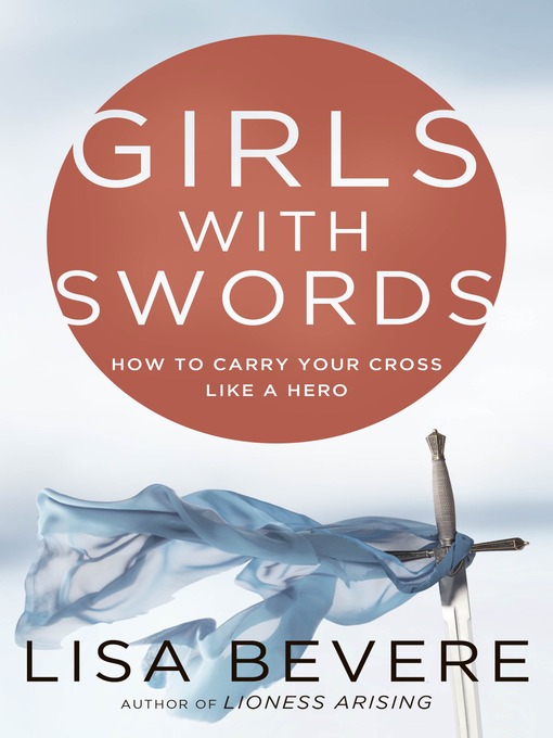 Title details for Girls with Swords by Lisa Bevere - Wait list